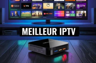 Meilleur IPTV 2026 : Comparatif Complet & Meilleur Abonnement IPTV